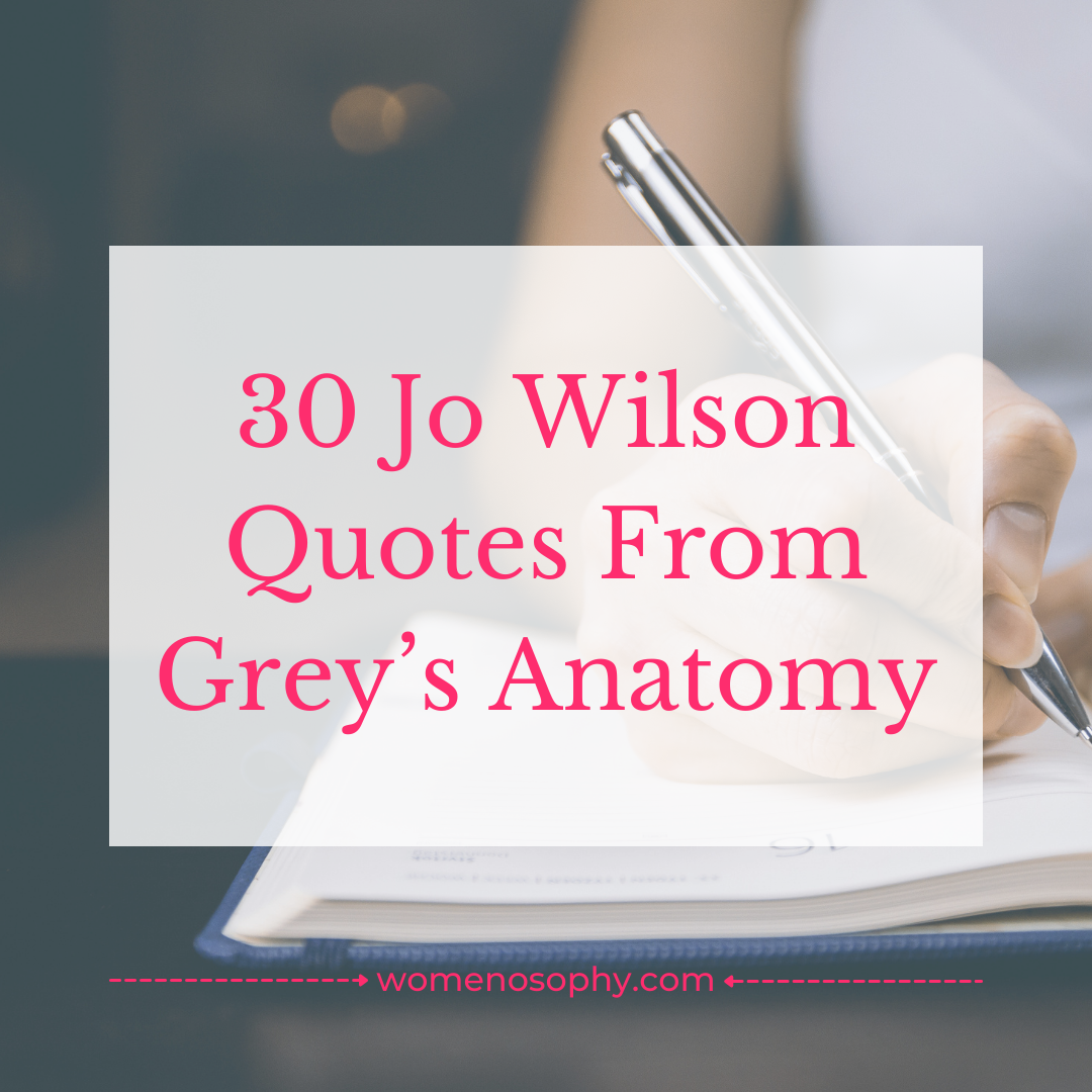 30 Jo Wilson Quotes From Grey’s Anatomy