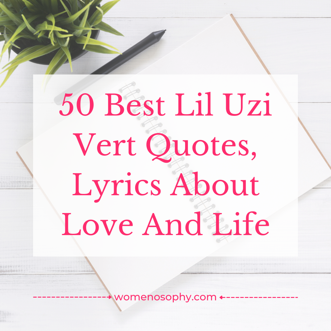 50 Best Lil Uzi Vert Quotes, Lyrics About Love And Life