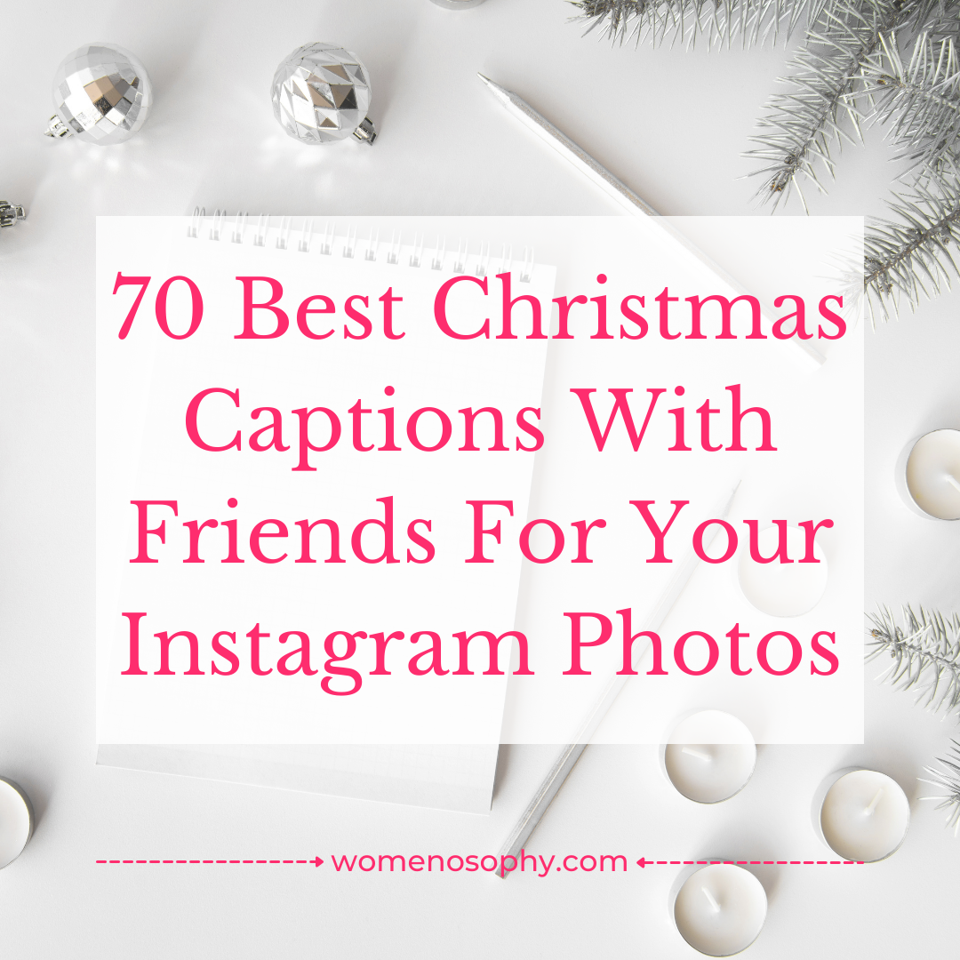 70 Best Christmas Captions With Friends For Your Instagram Photos
