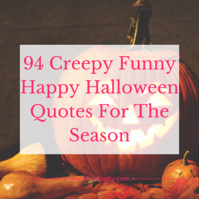 94 Creepy Funny Happy Halloween Quotes For The Season