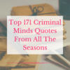 Top 171 Criminal Minds Quotes From All The Seasons