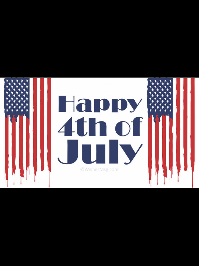 July 4th Holiday Wishes 4Th Of July Wishes, Messages And Quotes