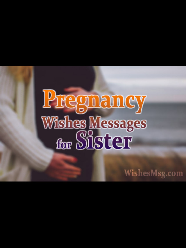 pregnancy-wishes-for-sister-congratulations-messages